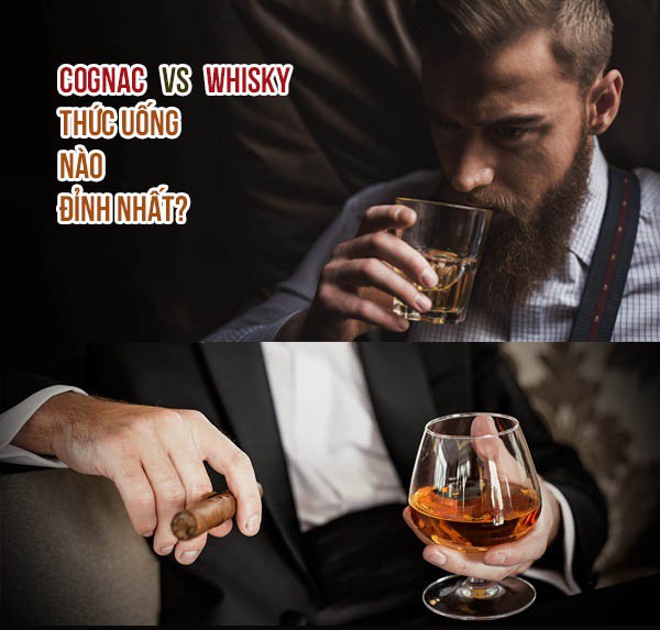 Rượu Whisky và Cognac thức uống nào đỉnh nhất? 